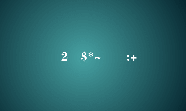 2 $*~�:+
