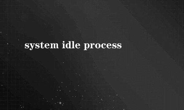 system idle process