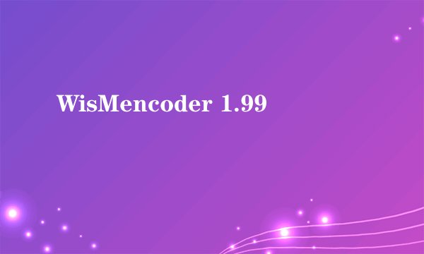 WisMencoder 1.99