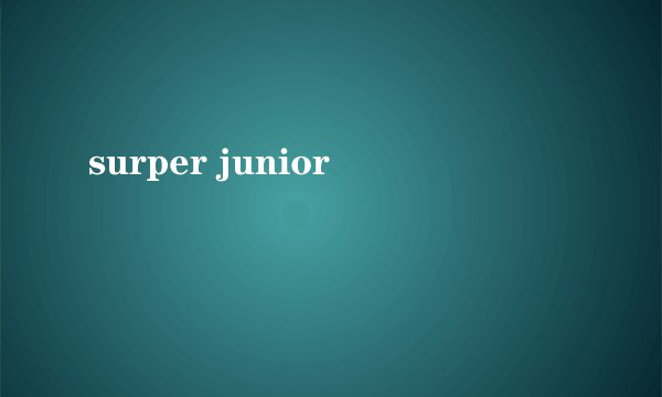 surper junior