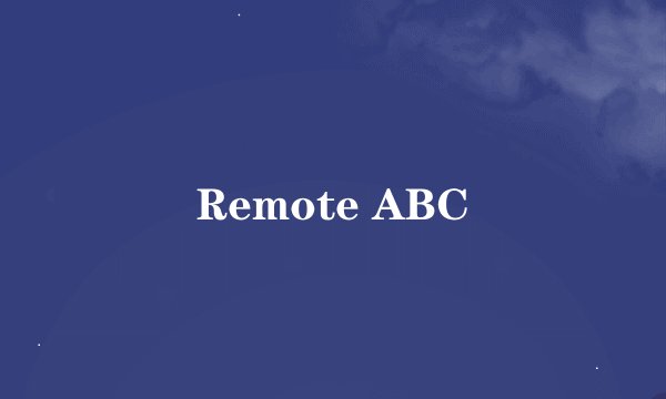 Remote ABC